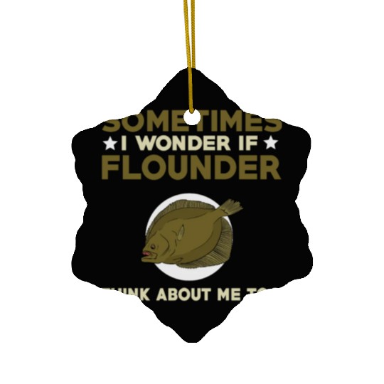Funny Flounder Fishing Quote Ceramic Ornaments