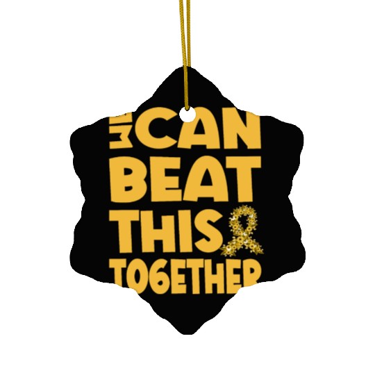 We Can Beat This Childhood Cancer Awareness Ceramic Ornaments