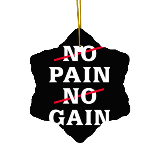 No Pain No Gain Motivational Saying Ceramic Ornaments