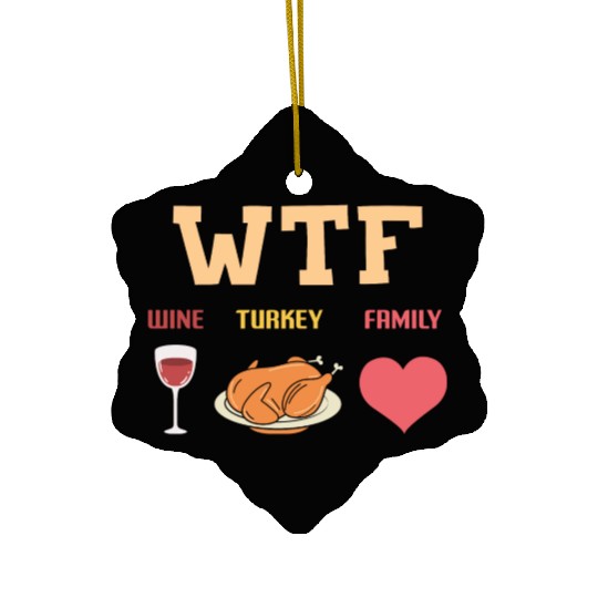 WTF - Wine Turkey Family Ceramic Ornaments