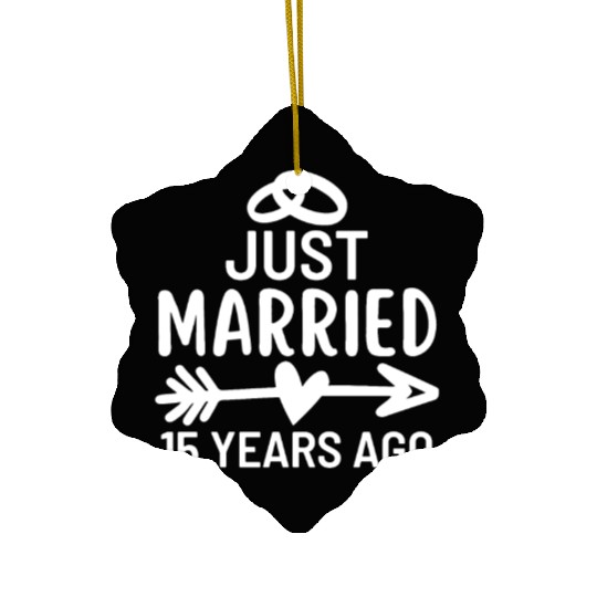 Just Married 15 Years Ago Wedding Anniversary Ceramic Ornaments