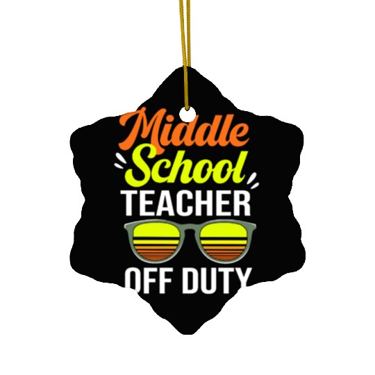 Summer Vacation Middle School Teacher Off Duty Ceramic Ornaments