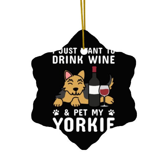 Drink Wine And Pet My Yorkshire Terrier Ceramic Ornaments