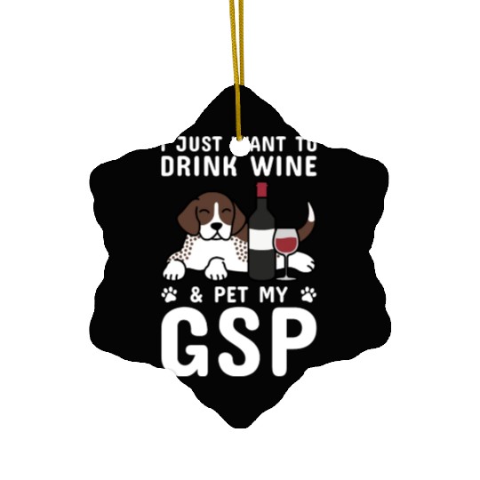 Drink Wine And Pet My German Shorthaired Pointer Ceramic Ornaments