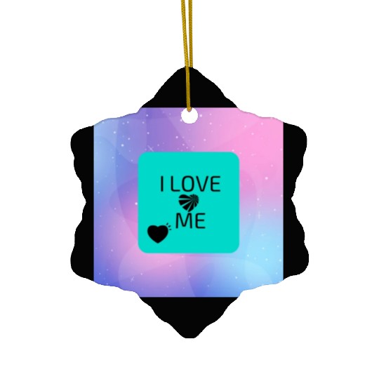 I love me Ceramic Ornaments