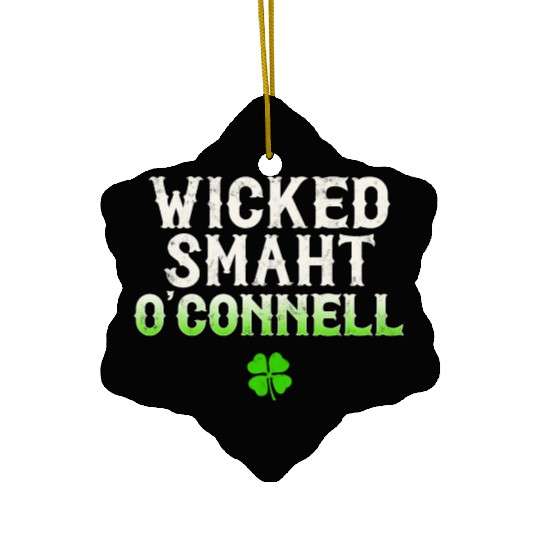 Wicked Smaht O'Connell Clan Boston Irish Slang Ceramic Ornaments