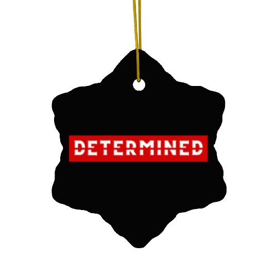 Determined Motivation business fitness workout Ceramic Ornaments
