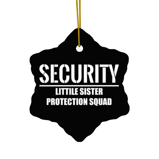Security Little Sister Protection Squad Ceramic Ornaments