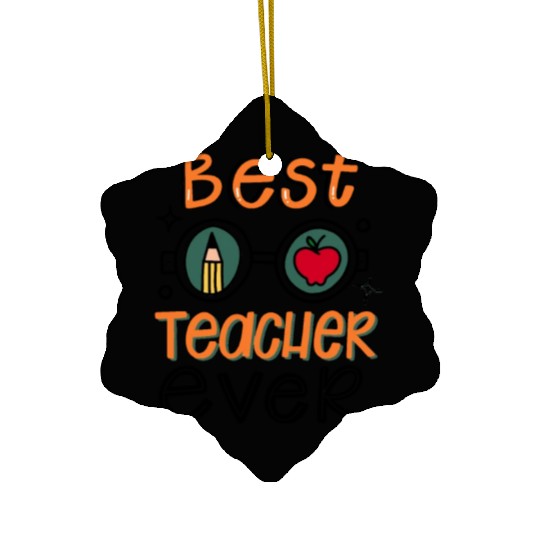 Best Teacher Ever Ceramic Ornaments