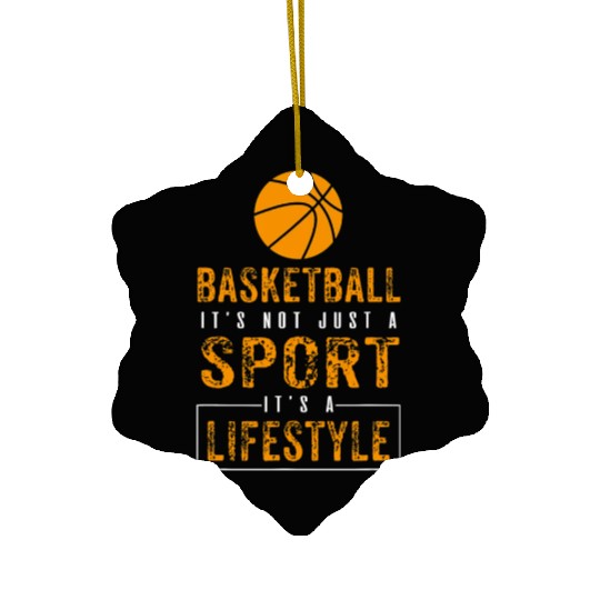 Sports Lover Not Just A Sport Its A Lifestyle Bask Ceramic Ornaments