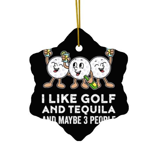 I Like Golf And Tequila Funny Golf Gift Ceramic Ornaments
