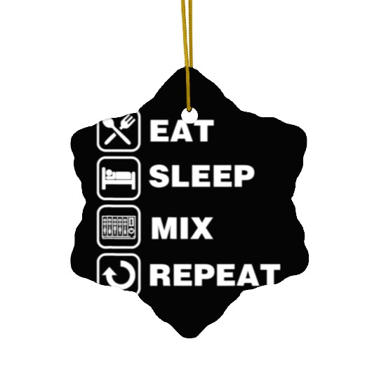 Eat Sleep Mix Repeat Funny Audio Engineer Sound Te Ceramic Ornaments