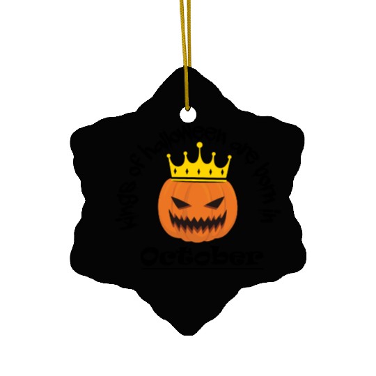 Kings of halloween are born in october Ceramic Ornaments