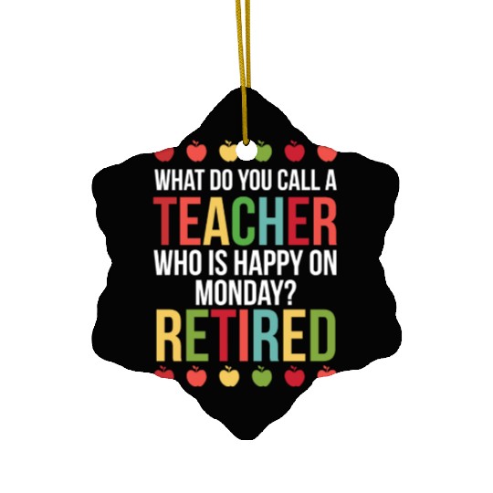 Happy On Monday Retired Teacher Retirement Gift Ceramic Ornaments