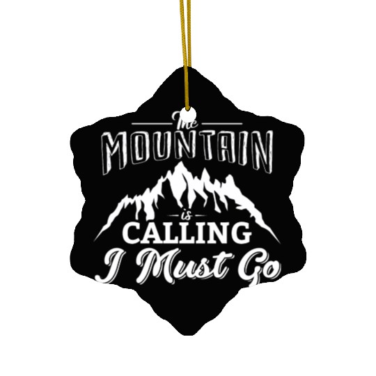 The Mountains Call I Must Go Hiking Mountaineering Ceramic Ornaments