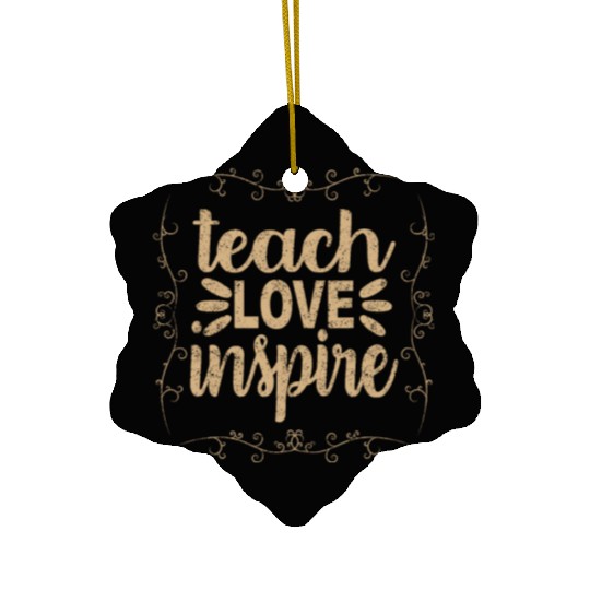 Teach Love Inspire Ceramic Ornaments, Teacher Appreciation Ceramic Ornaments