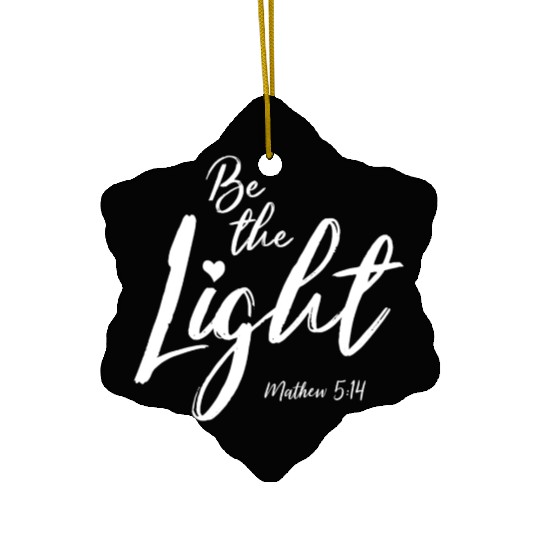 Be The Light Matthew 514 Christian Bible Verse T S Ceramic Ornaments