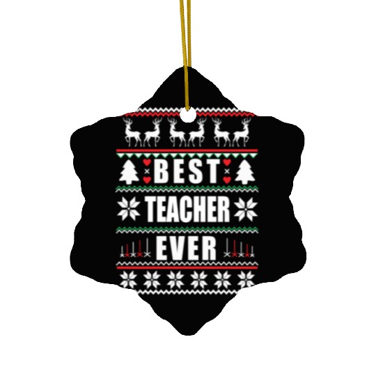 Funny Ugly Christmas Best Teacher Ever Ceramic Ornaments