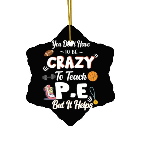 Teach PE Phys Ed Physical Education Teacher Ceramic Ornaments