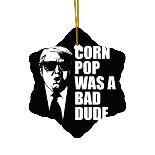 Corn Pop Was A Bad Dude Funny Meme Ceramic Ornaments