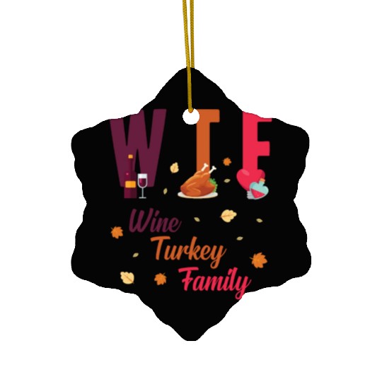 WTF Wine Turkey Family Festive Funny Thanksgiving Ceramic Ornaments