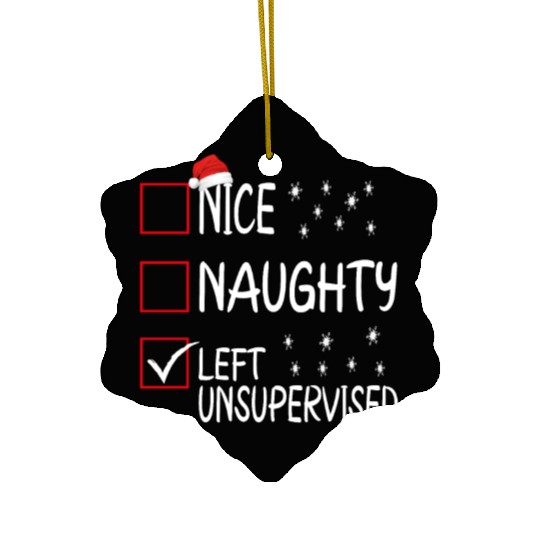 Nice naughty left unsupervised Ceramic Ornaments