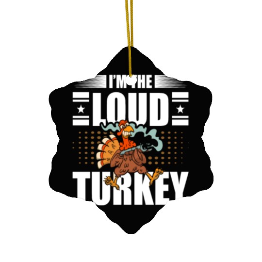 I'm The Loud Turkey Blessed Thankful Thanksgiving Ceramic Ornaments