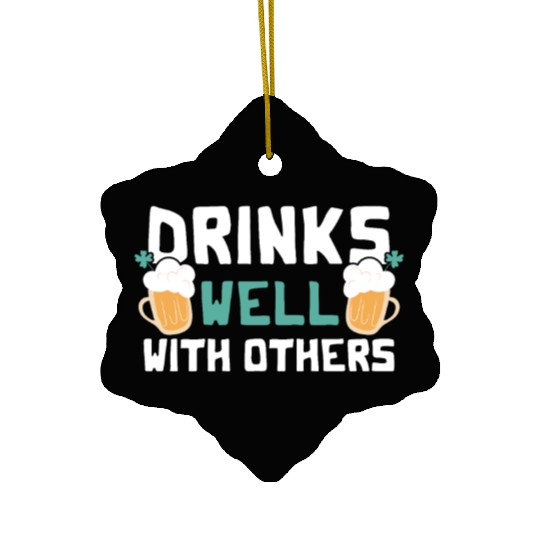 Drinks Well With Others Funny Beer St. Patrick's Ceramic Ornaments