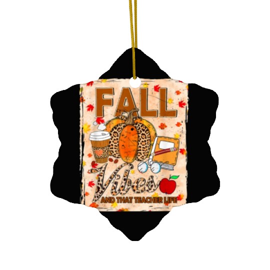 Fall Vibes And That Teacher Life Bleached Ceramic Ornaments