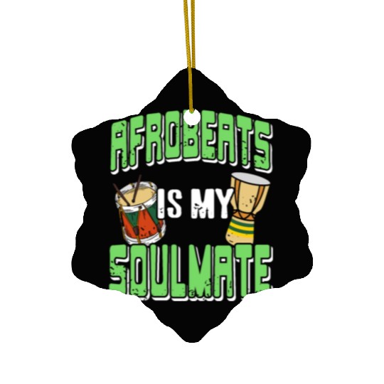 Afrobeats is my Soulmate African Music Ceramic Ornaments