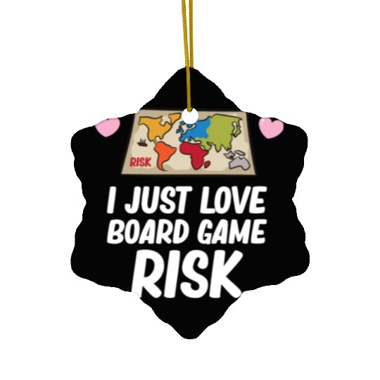 Risk - I just love board game risk Ceramic Ornaments