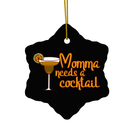 Momma Needs A Cocktail Ceramic Ornaments