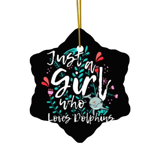 Dolphin Lovers Funny Quote Just A Girl Who Loves D Ceramic Ornaments