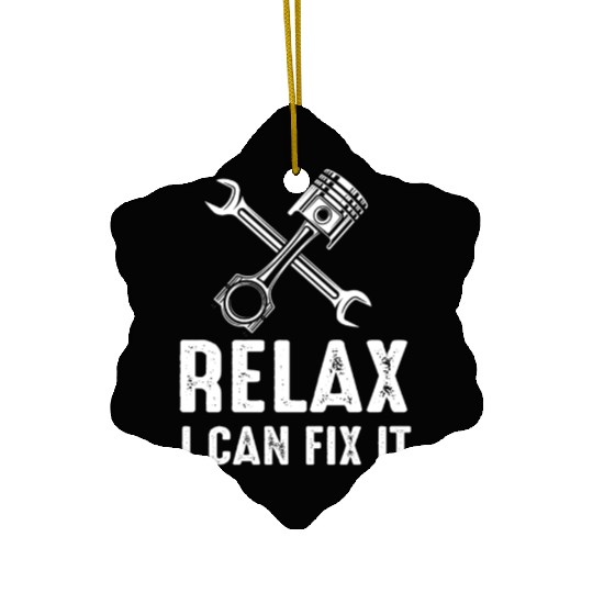 Relax I Can Fix It Mechanic Handyman design Ceramic Ornaments