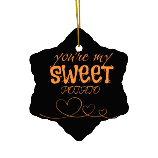 you are my sweet potato Ceramic Ornaments