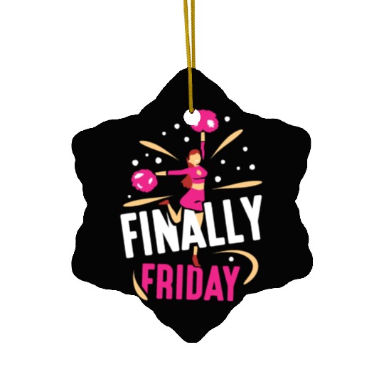 Finally Friday Humor Weekend Sarcastic Ceramic Ornaments