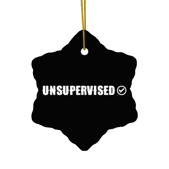 Unsupervised Sayings Sarcasm Sarcastic Ceramic Ornaments