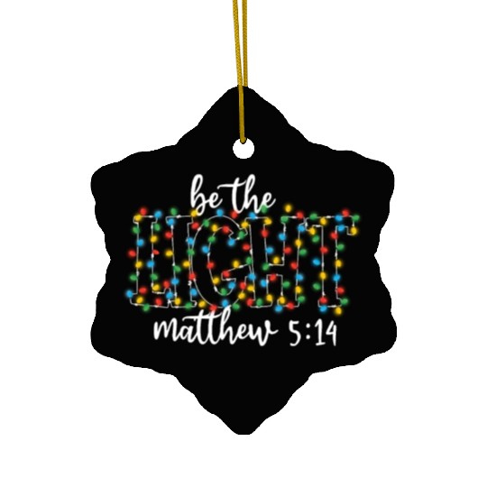 Be The Light Mathew Christmas Lights Teacher Ceramic Ornaments