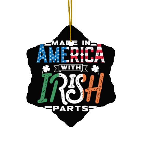 Made In America With Irish Parts Gaelic Ireland Ceramic Ornaments