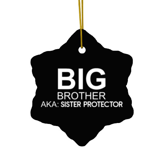 Big Brother. AKA: Sister Protector Ceramic Ornaments