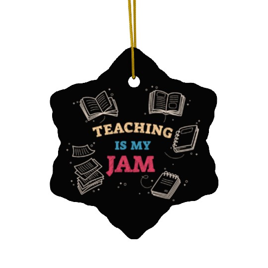 Teaching Is My Jam School Teacher Appreciation Ceramic Ornaments