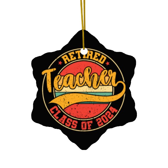 Retired Teacher Class Of 2024 Ceramic Ornaments