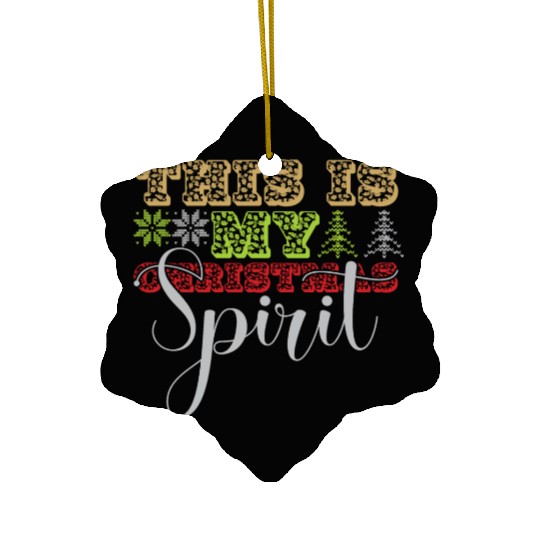 this is my christmas Spirit Ceramic Ornaments