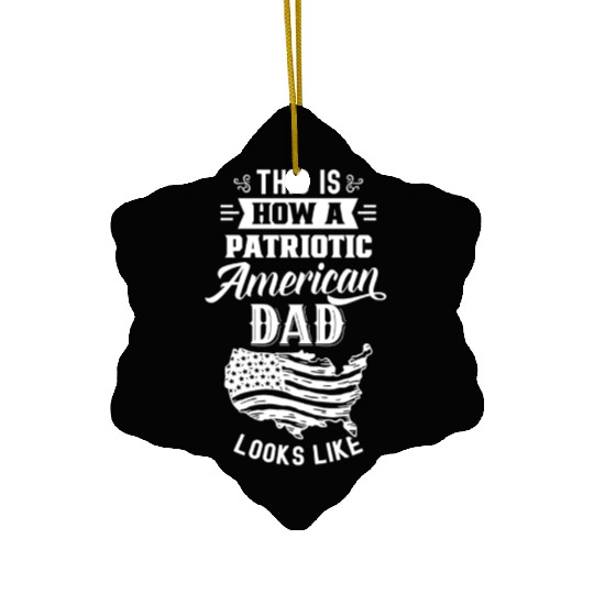This Is How A Patriotic American Dad Looks Like US Ceramic Ornaments