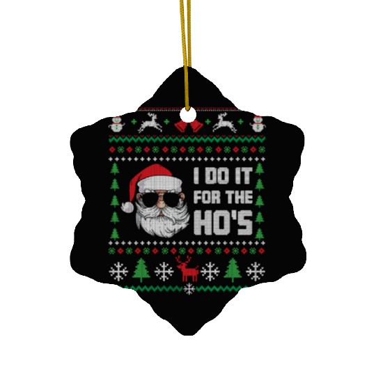 Santa I Do It For The Ho's Ceramic Ornaments