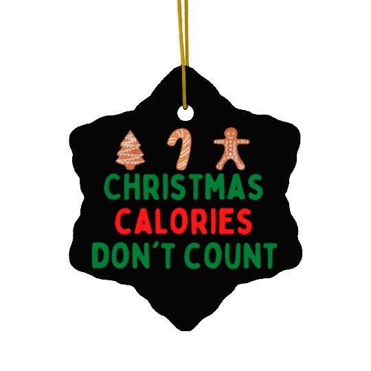 Christmas Calories Dont Count Ceramic Ornaments