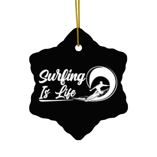 Surfing Is Life Surfboard Sayings Surfer Surf Ceramic Ornaments