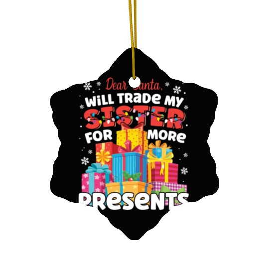 Dear Santa Will Trade Sister Matching Sibling Ceramic Ornaments