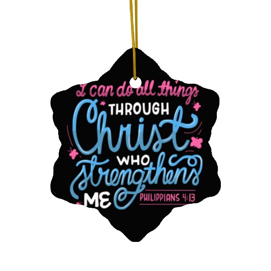 I Can Do All Things Through Christ Bible Vers Ceramic Ornaments