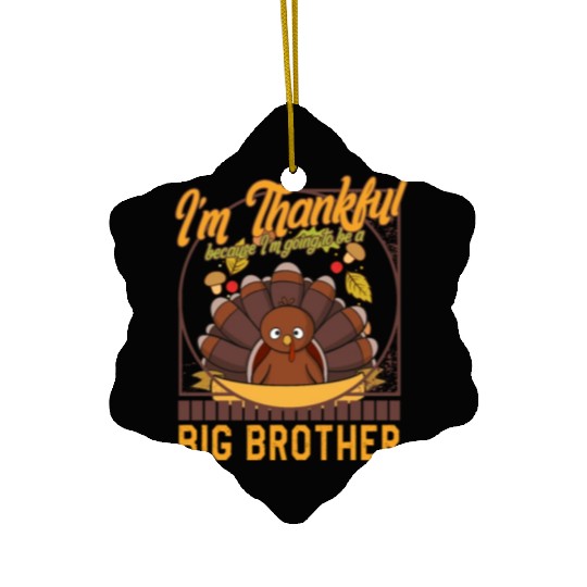 Thanksgiving Ceramic Ornaments, I'm Thankful Big Brother
